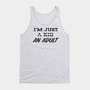 I'M JUST AN ADULT Tank Top